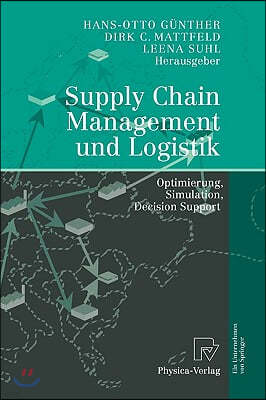 Supply Chain Management Und Logistik: Optimierung, Simulation, Decision Support