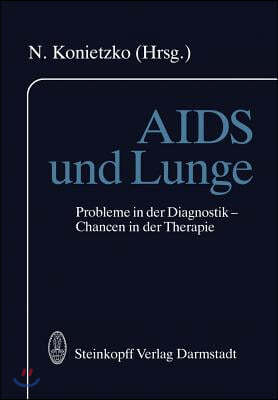 AIDS Und Lunge: Probleme in Der Diagnostik -- Chancen in Der Therapie