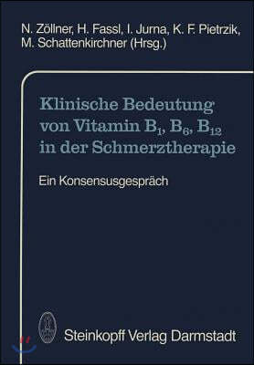 Klinische Bedeutung Von Vitamin B1, B6, B12 in Der Schmerztherapie: Ein Konsensusgesprach