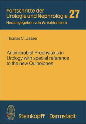 Antimicrobial Prophylaxis in Urology with Special Reference to the New Quinolones