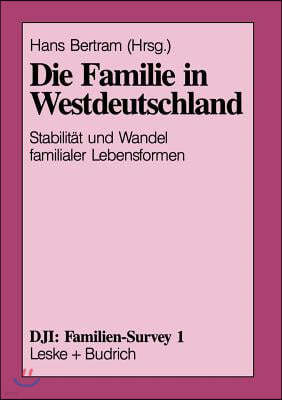 Die Familie in Westdeutschland: Stabilitat Und Wandel Familialer Lebensformen