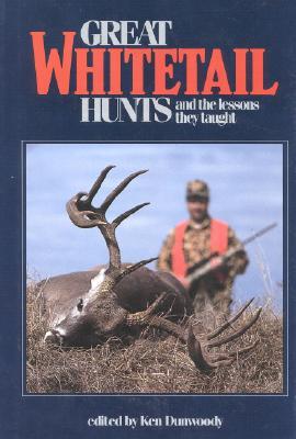 Great Whitetail Hunts: And the Lessons They Taught