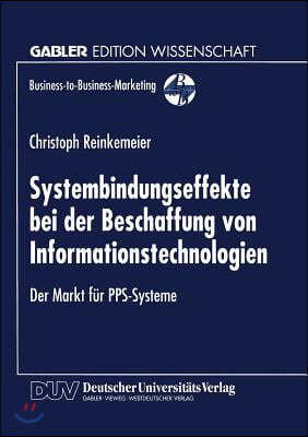 Systembindungseffekte Bei Der Beschaffung Von Informationstechnologien: Der Markt Fur Pps-Systeme