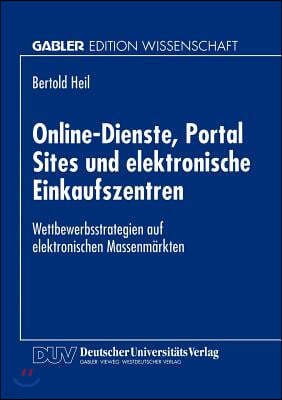 Online-Dienste, Portal Sites Und Elektronische Einkaufszentren: Wettbewerbsstrategien Auf Elektronischen Massenmarkten