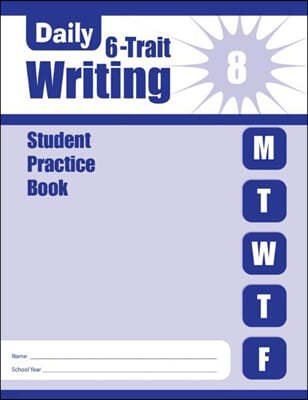 Daily 6-Trait Writing Grade 8 : Student Book