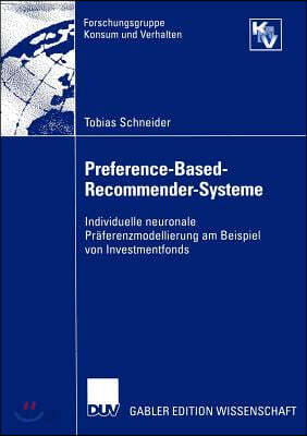 Preference-Based-Recommender-Systeme: Individuelle Neuronale Praferenzmodellierung Am Beispiel Von Investmentfonds