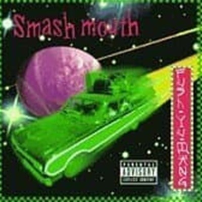 Smash Mouth / Fush Yu Mang