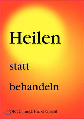 Heilen statt behandeln