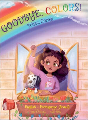 Goodbye, Colors! / Tchau, Cores! - Portuguese (Brazil) and English Edition: Children's Picture Book