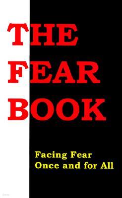 The Fear Book: Facing Fear Once and for All