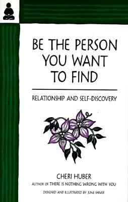 Be the Person You Want to Find: Relationship and Self-Discovery