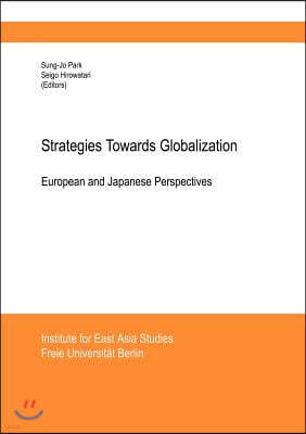 Strategies Towards Globalisation: European and Japanese Perspectives