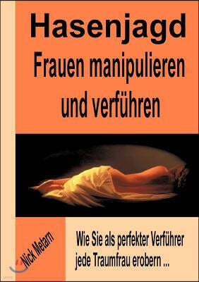 Hasenjagd - Frauen manipulieren und verf?hren