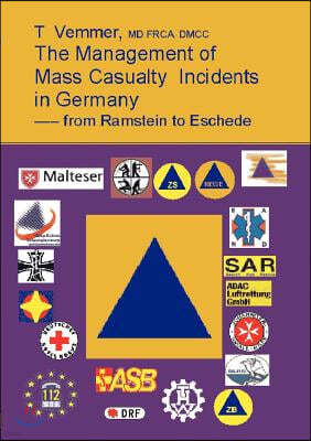 The Management of Mass Casualty Incidends in Germany: --- from Ramstein to Eschede