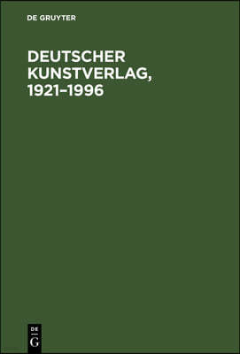 Deutscher Kunstverlag, 1921-1996: Geschichte Und Zukunft