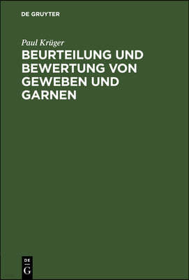 Beurteilung Und Bewertung Von Geweben Und Garnen: Praktische Anleitung Für Die Textil- Und Bekleidungs-Industrie