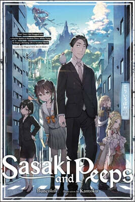 Sasaki and Peeps, Vol. 1 (Light Novel): That Time I Got Dragged Into a Psychic Battle in Modern Times While Trying to Enjoy a Relaxing Life in Another