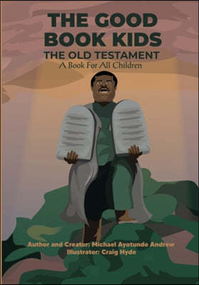 The Good Book Kids - The Old Testament: A Book For All Children