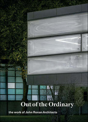 Out of the Ordinary: The Work of John Ronan Architects