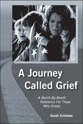 Bookbaby A Journey Called Grief: A Month-By-Month Reference for Those Who Grieve