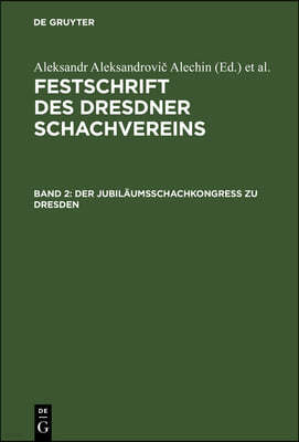 Der Jubiläumsschachkongreß Zu Dresden: Ostern 1926