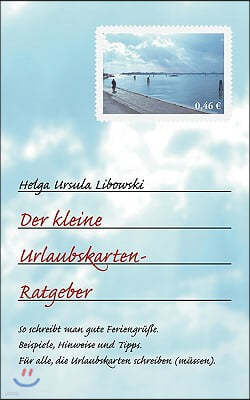 Der kleine Urlaubskarten-Ratgeber