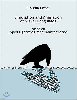 Simulation and Animation of Visual Languages based on Typed Algebraic Graph Transformation