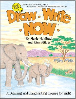 Draw Write Now Book 8: Animals of the World, Part II--Savannas, Grasslands, Mountains and Deserts