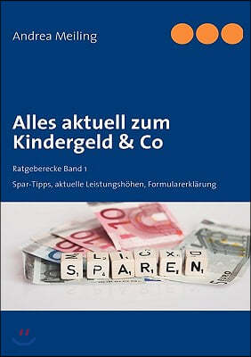 Alles aktuell zum Kindergeld & Co: Spar-Tipps, aktuelle Leistungshohen, Formularerklarung