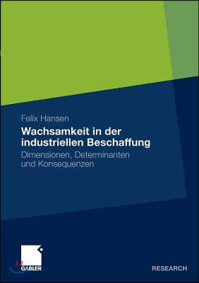 Wachsamkeit in Der Industriellen Beschaffung: Dimensionen, Determinanten Und Konsequenzen