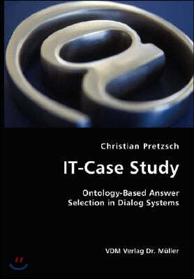 IT-Case Study: Ontology-Based Answer Selection in Dialog Systems