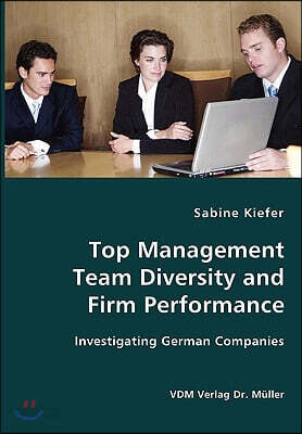 Top Management Team Diversity and Firm Performance