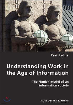 Understanding Work in the Age of Information