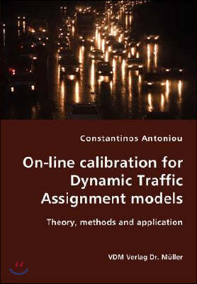 On-line calibration for Dynamic Traffic Assignment models- Theory, methods and application