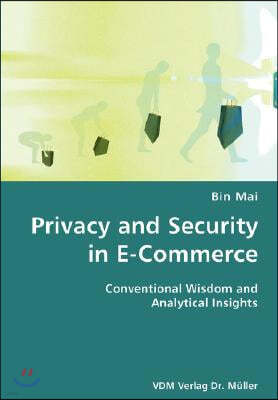 Privacy and Security in E-Commerce- Conventional Wisdom and Analytical Insights