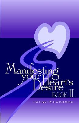 Manifesting Your Heart's Desire Book II