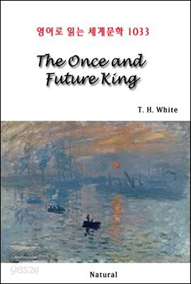 The Once and Future King - 영어로 읽는 세계문학 1033