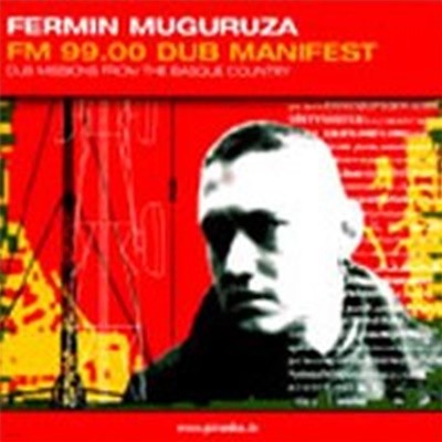 [̰] Fermin Muguruza / FM 99.00 Dub Manifest ()