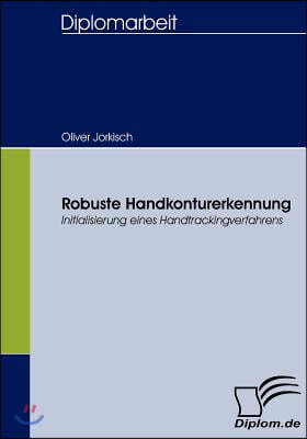 Robuste Handkonturerkennung: Initialisierung eines Handtrackingverfahrens