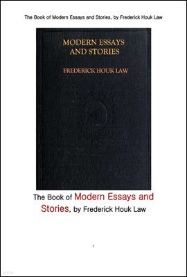  ̹ ̾߱.̹п. The Book of Modern Essays and Stories, by Frederick Houk Law