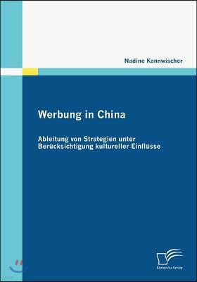 Werbung in China: Ableitung von Strategien unter Berucksichtigung kultureller Einflusse