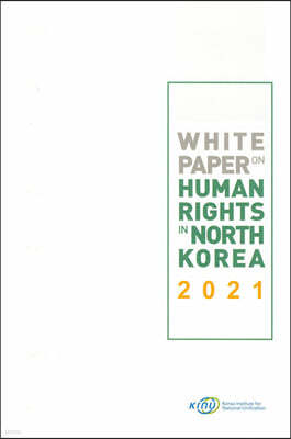 White Paper on Human Rights in North Korea 2021