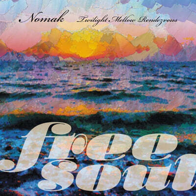 Nomak — Free Soul Nomak ~ Twilight Mellow Rendezvous 앨범 커버