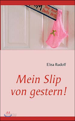 Mein Slip Von Gestern!