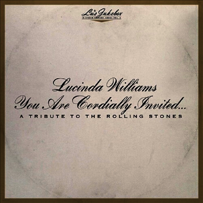 Lucinda Williams — Lu's Jukebox Vol. 6: You Are Cordially Invited....A Tribute To The Rolling Stones 앨범 커버