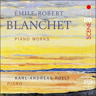 Karl-Andreas Kolly  κƮ : ǾƳ ǰ  (Emile-Robert Blanchet: Piano Works) 