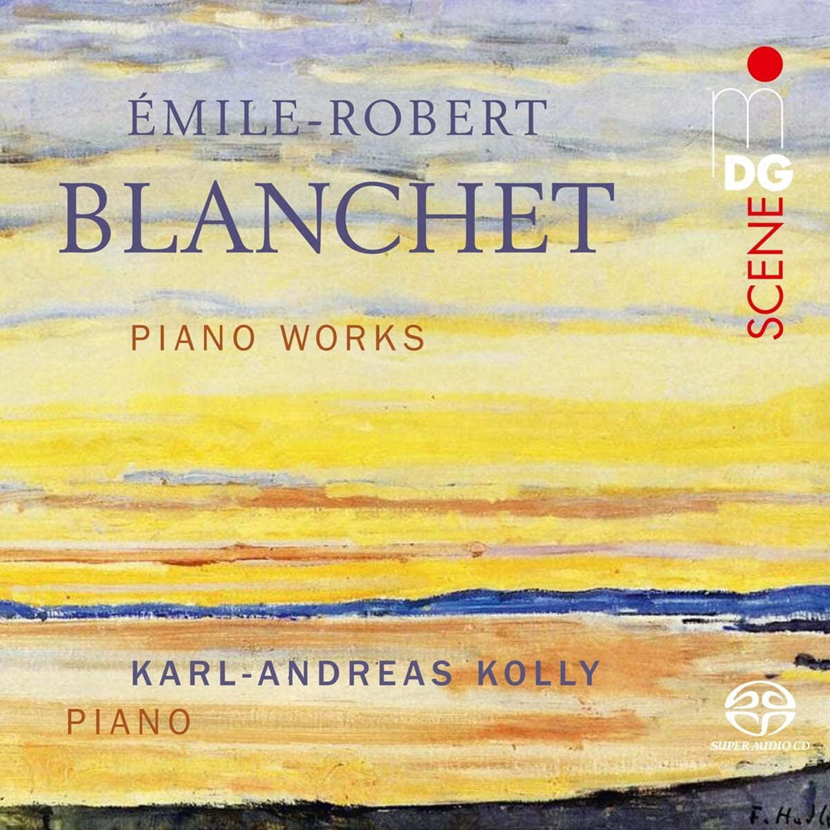 Karl-Andreas Kolly 에밀 로베르트 블랑쉐: 피아노 작품 모음집 (Emile-Robert Blanchet: Piano Works) 