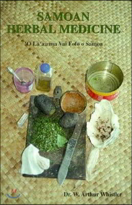 Samoan Herbal Medicine: 'O La'au Ma Vai Fofo O Samoa