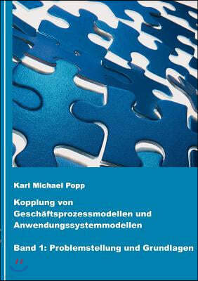 Kopplung von Gesch?ftsprozessmodellen und Anwendungssystemmodellen