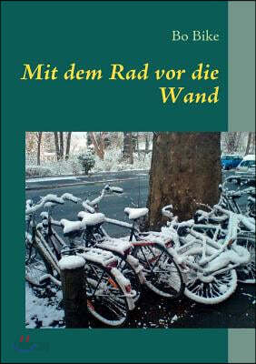 Mit Dem Rad VOR Die Wand
